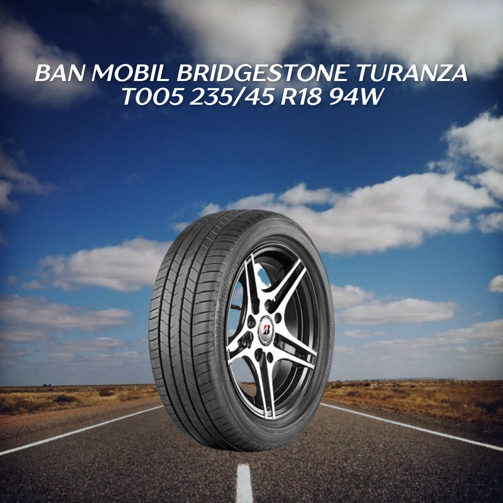 Bridgestone Turanza T005