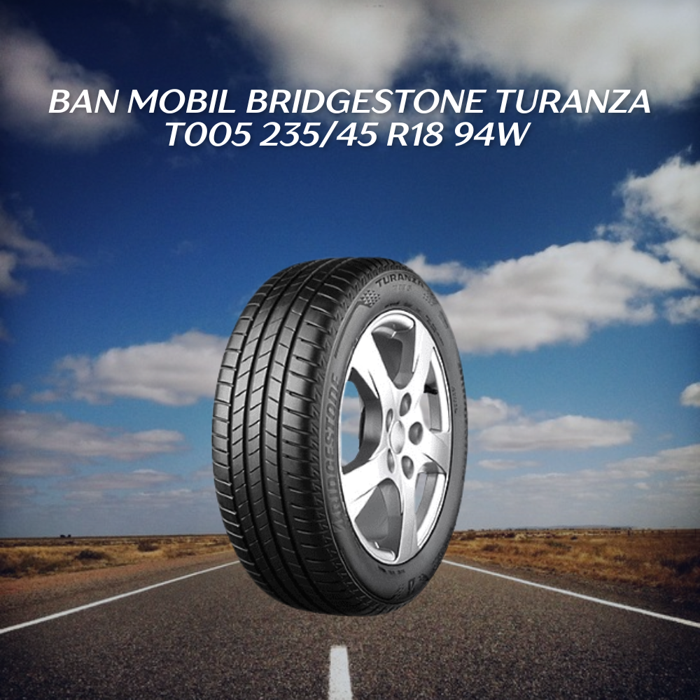 Bridgestone Turanza T005