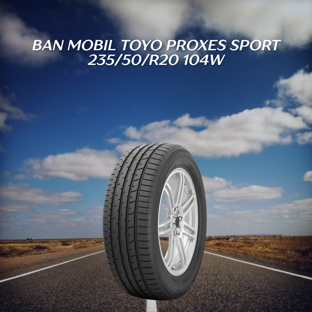 Ban mobil Toyo Proxes Sport 235/50/R20 104W