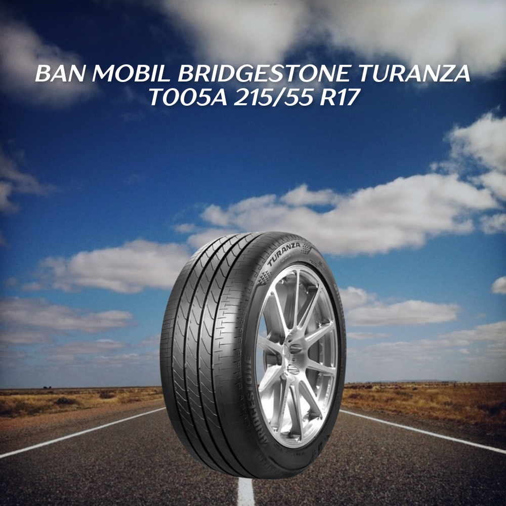 Turanza T005A 215/55/R17
