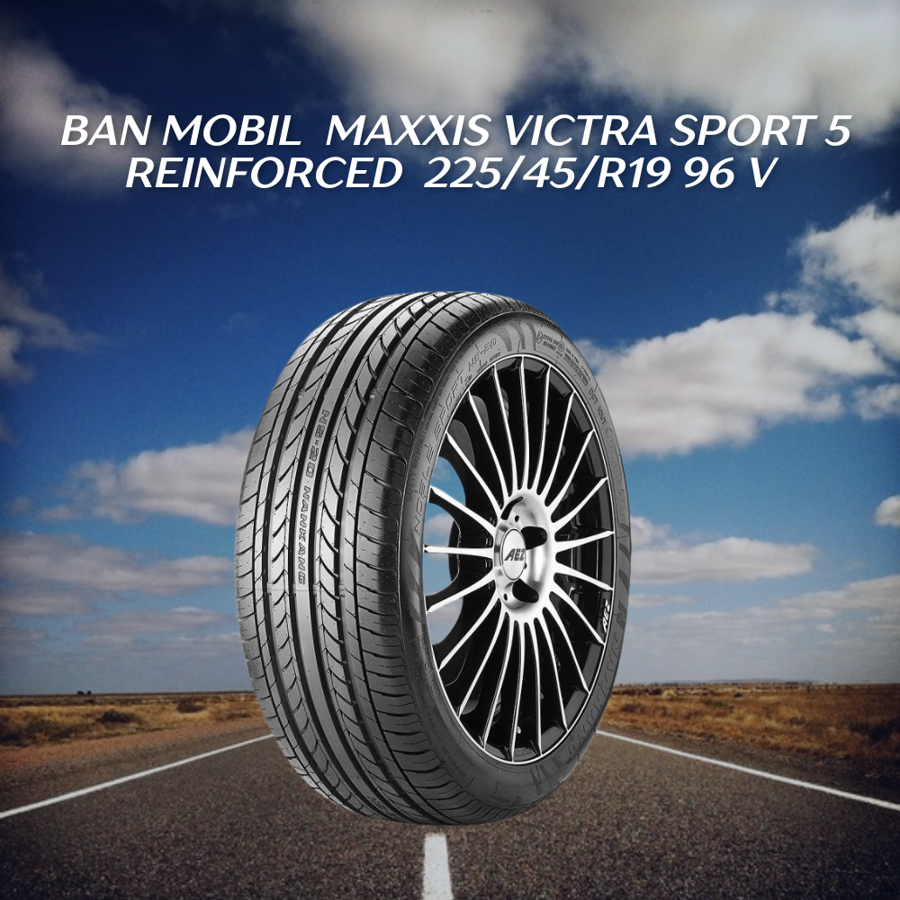 Maxxis Victra Sport 5 Reinforced ukuran 225/45/R19 96 V