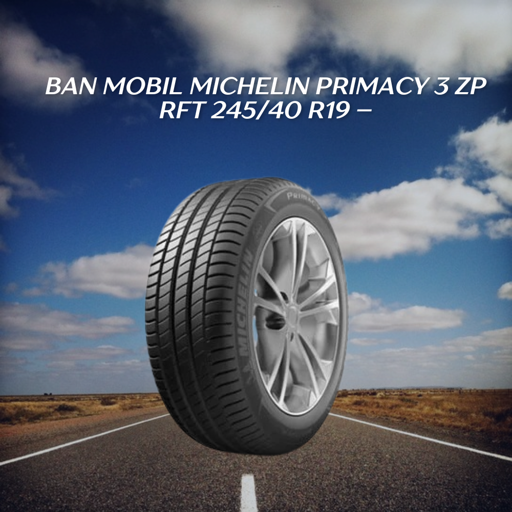 Michelin Primacy 3 ZP RFT 245/40 R19 –