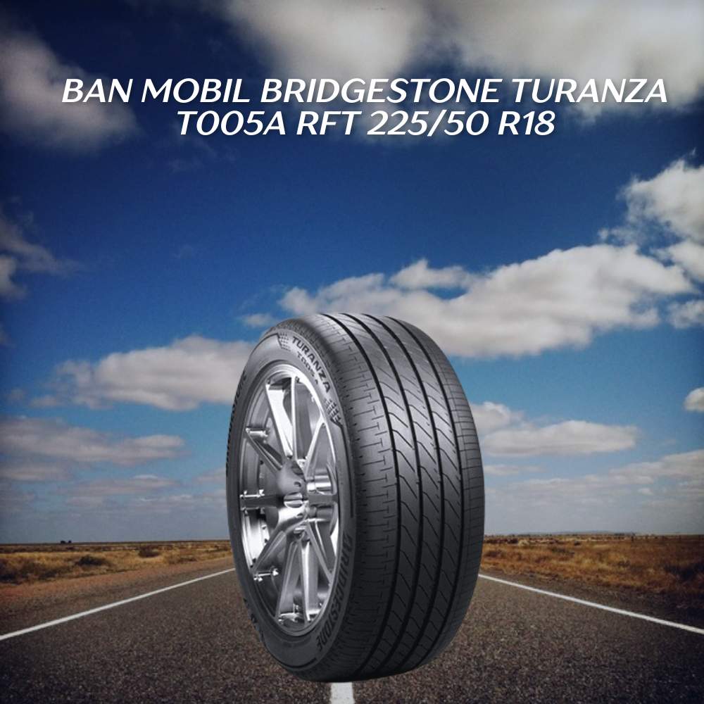 Ban mobil Bridgestone Turanza T005A