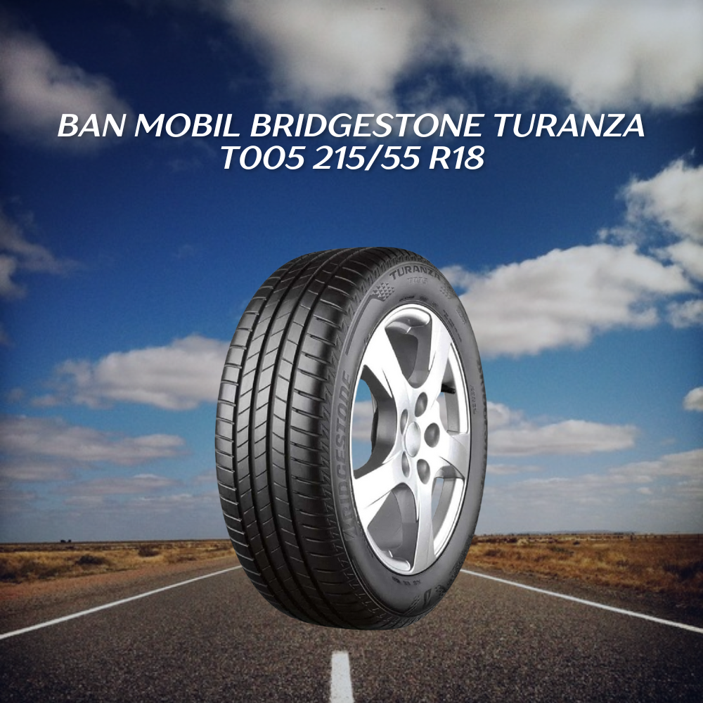 Bridgestone Turanza T005 215/55 R18