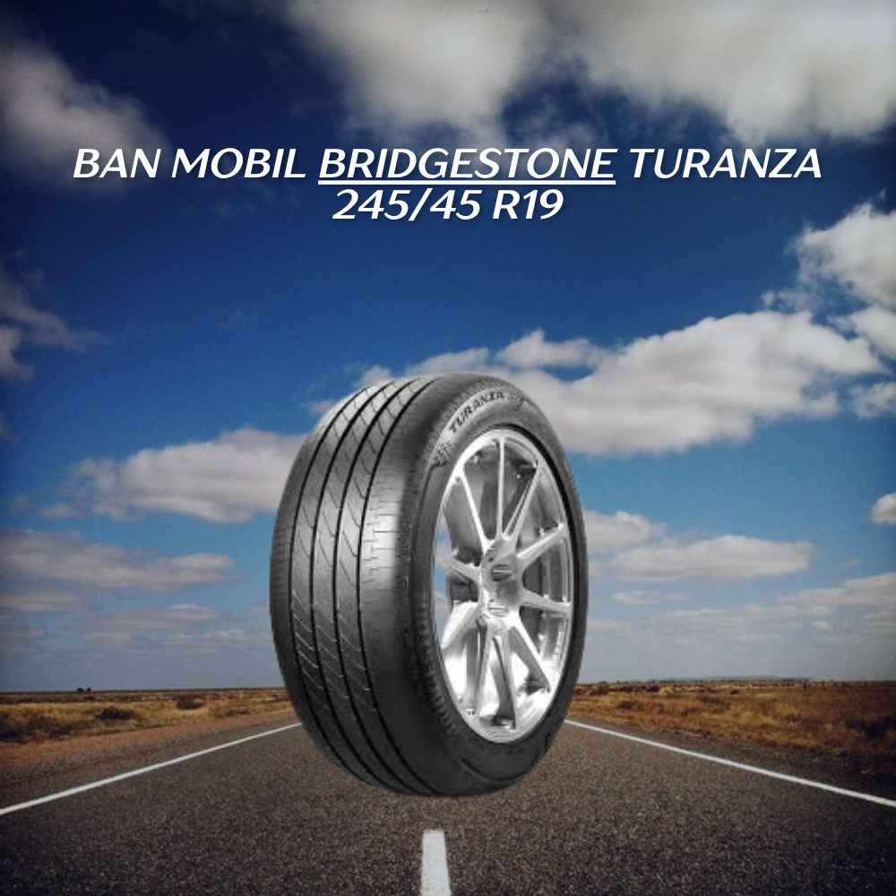 Bridgestone Turanza 245/45 R19