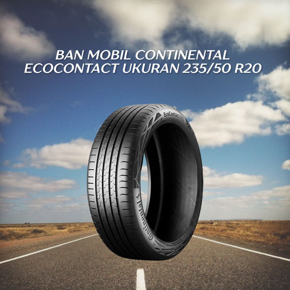 Continental EcoContact Ukuran 235/50 R20