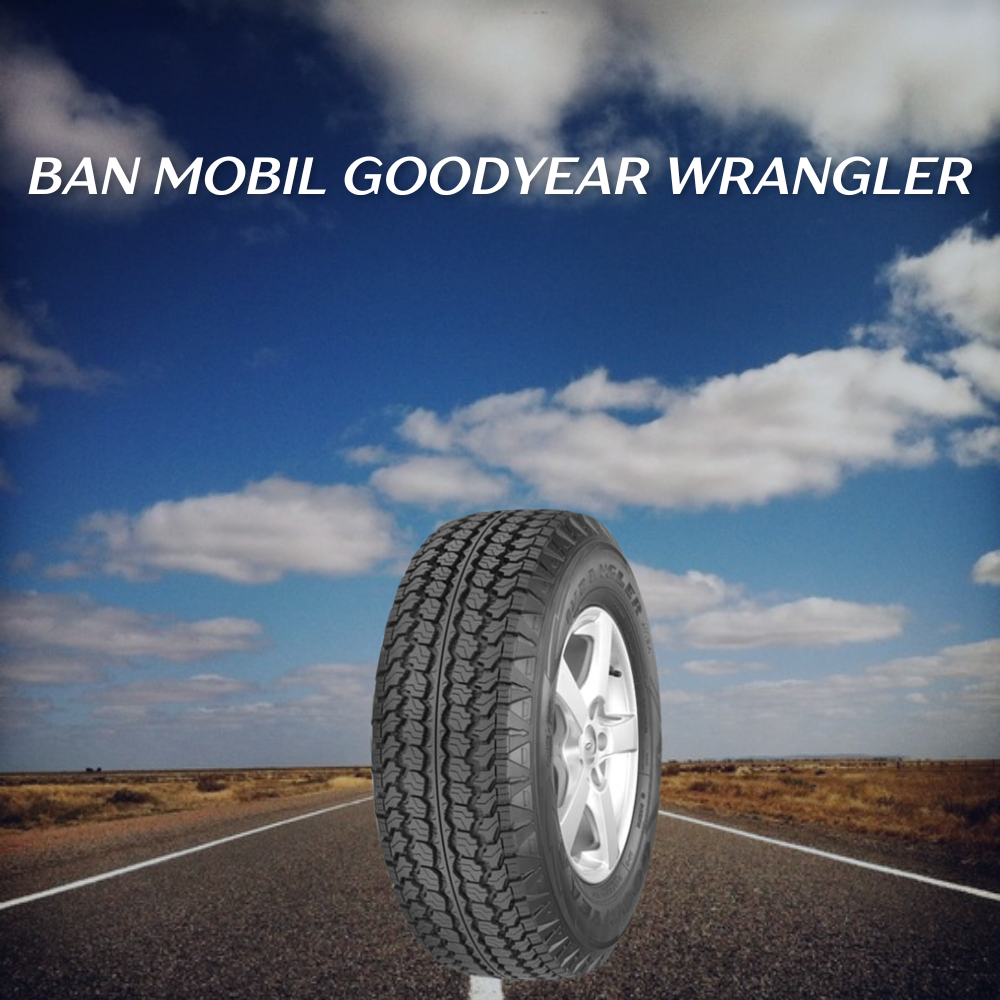 Ban Mobil Goodyear Wrangler