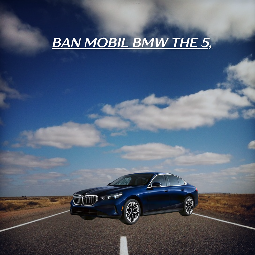 ban mobil BMW The 5,