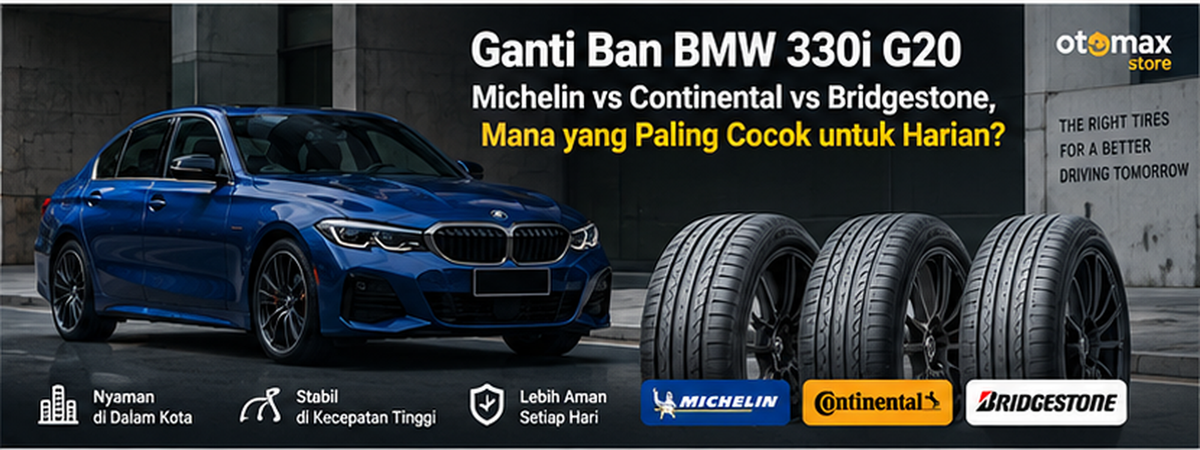 Ganti Ban BMW 330i G20: Michelin vs Continental vs Bridgestone