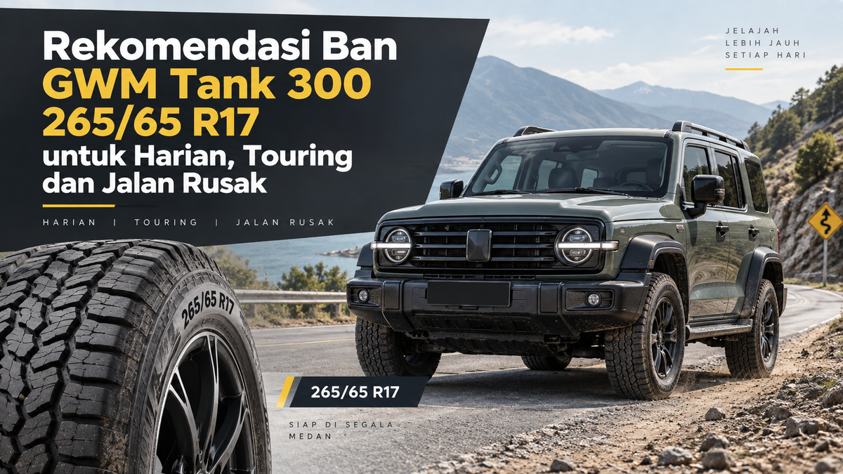 Rekomendasi Ban GWM Tank 300 265/65 R17 Terbaik