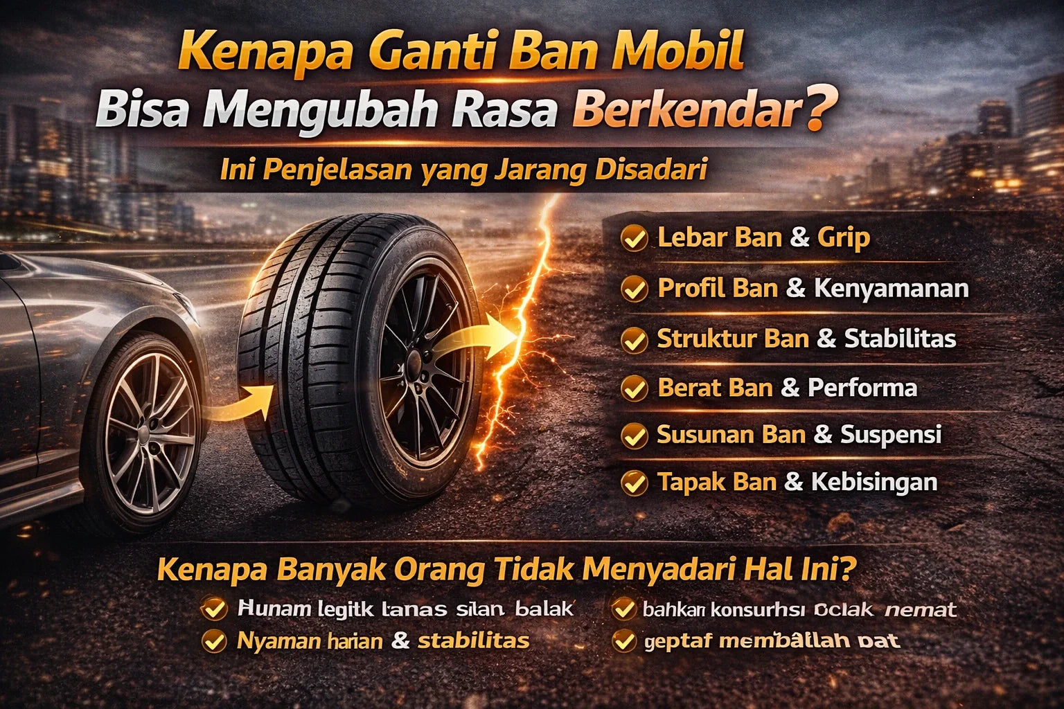 Kenapa Ganti Ban Mobil Bisa Mengubah Rasa Berkendara? Ini Penjelasan yang Jarang Disadari