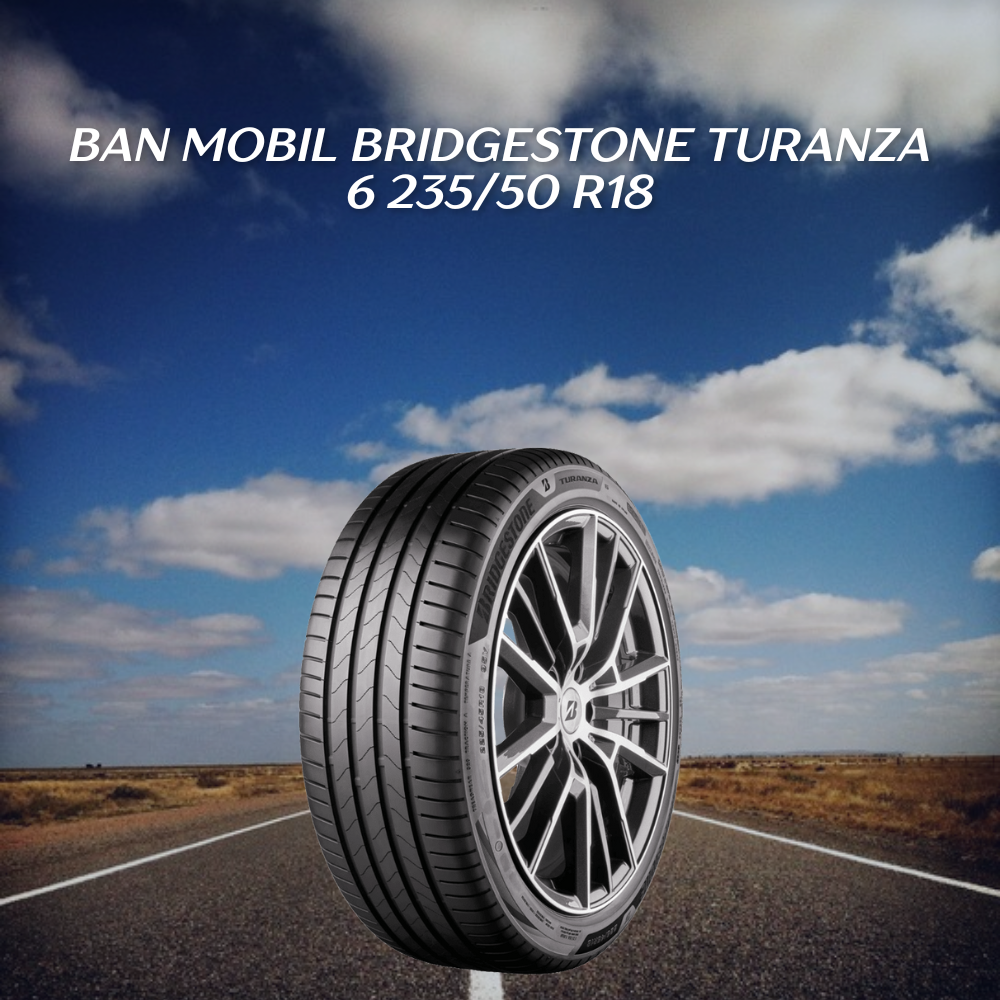 Ban mobil Bridgestone Turanza 6