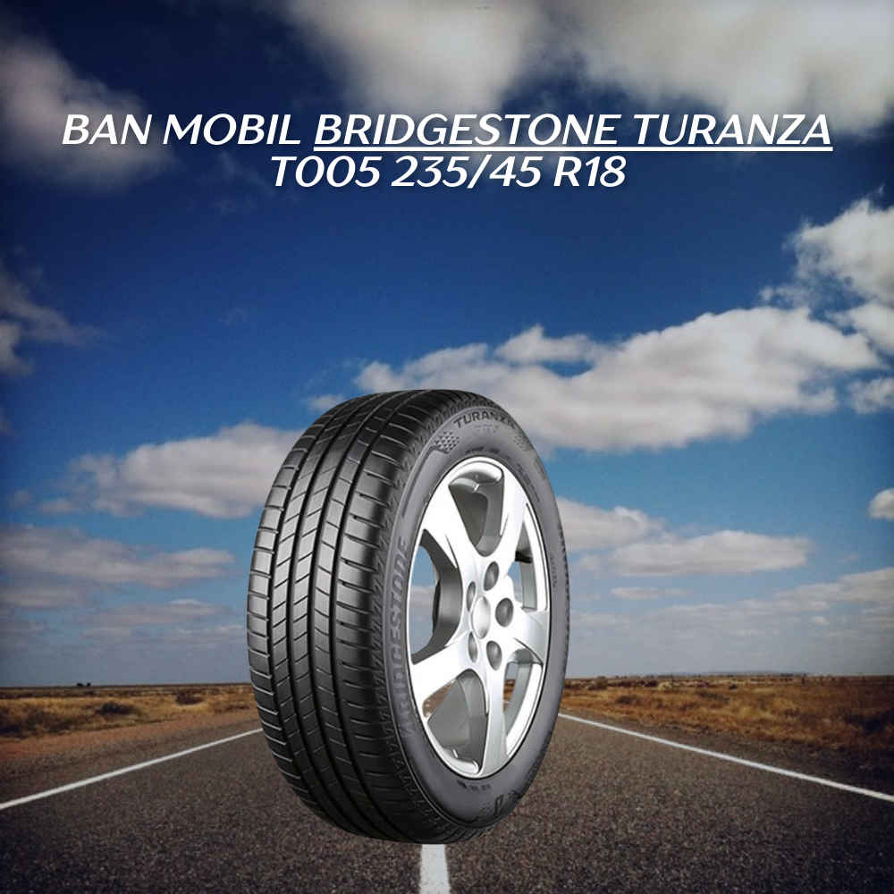 Bridgestone Turanza T005 235/45 R18