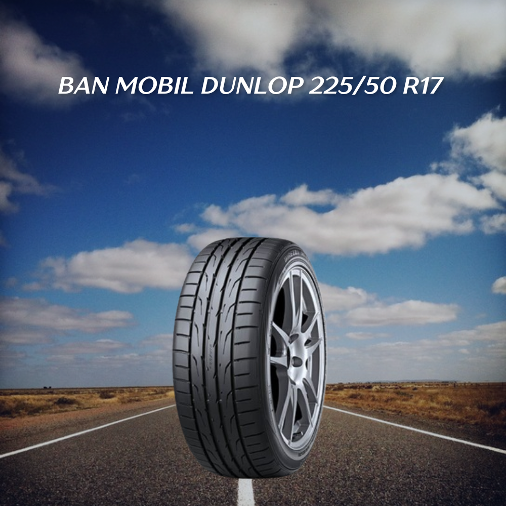 Ban mobil Dunlop 225/50 r17 
