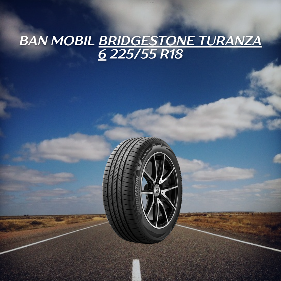 Ban Jalan Raya 225/55 R18 Mitsubishi Destinator | Bridgestone Turanza 6 ...