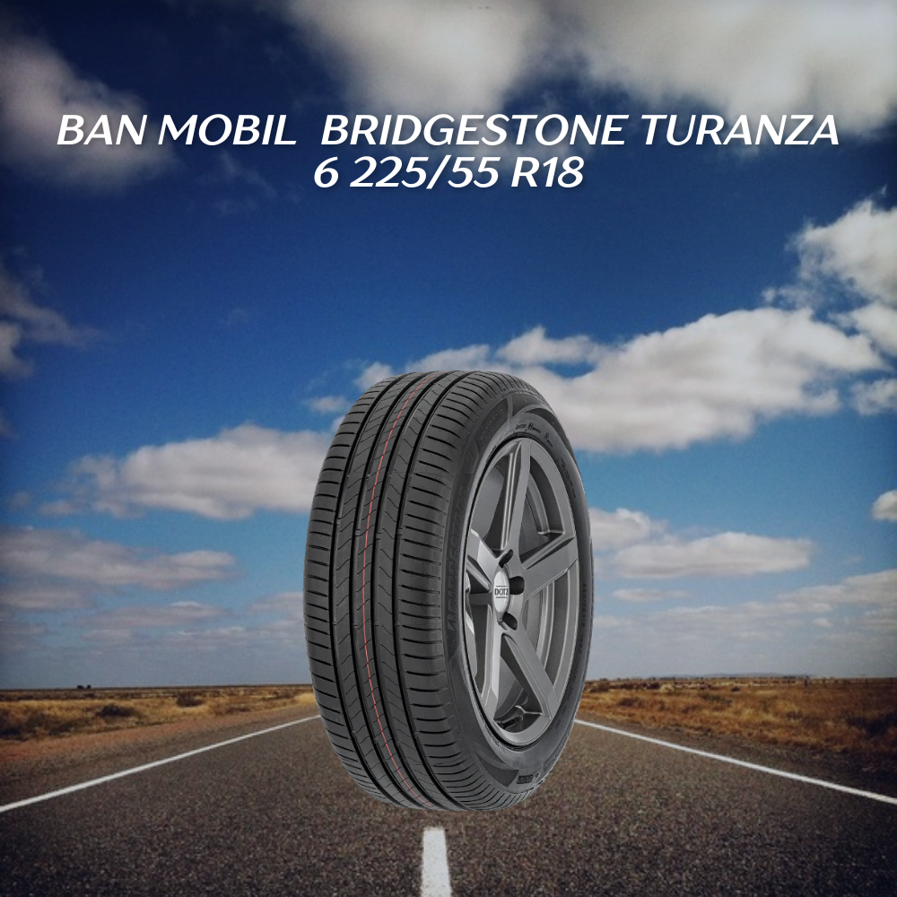  Bridgestone Turanza 6 225/55 R18
