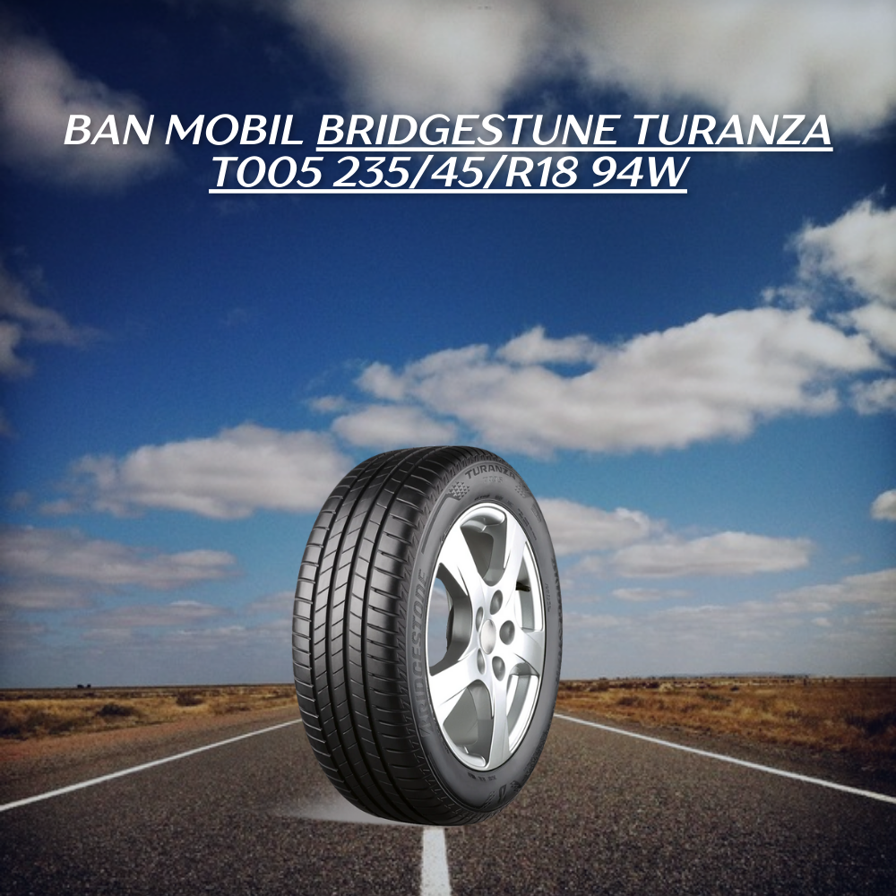 Bridgestune Turanza T005 235/45/R18 94W