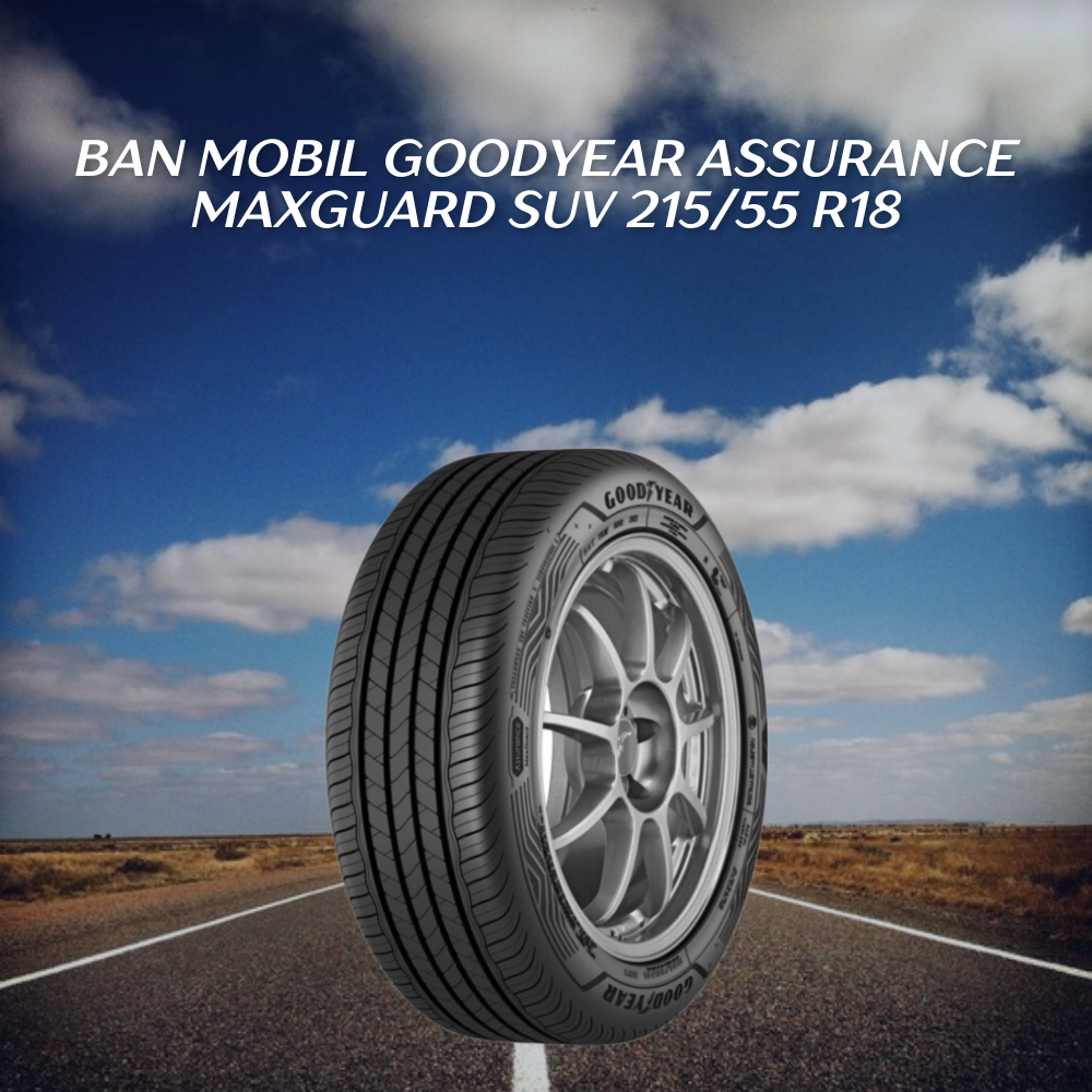Ban mobil Goodyear Assurance Maxguard SUV