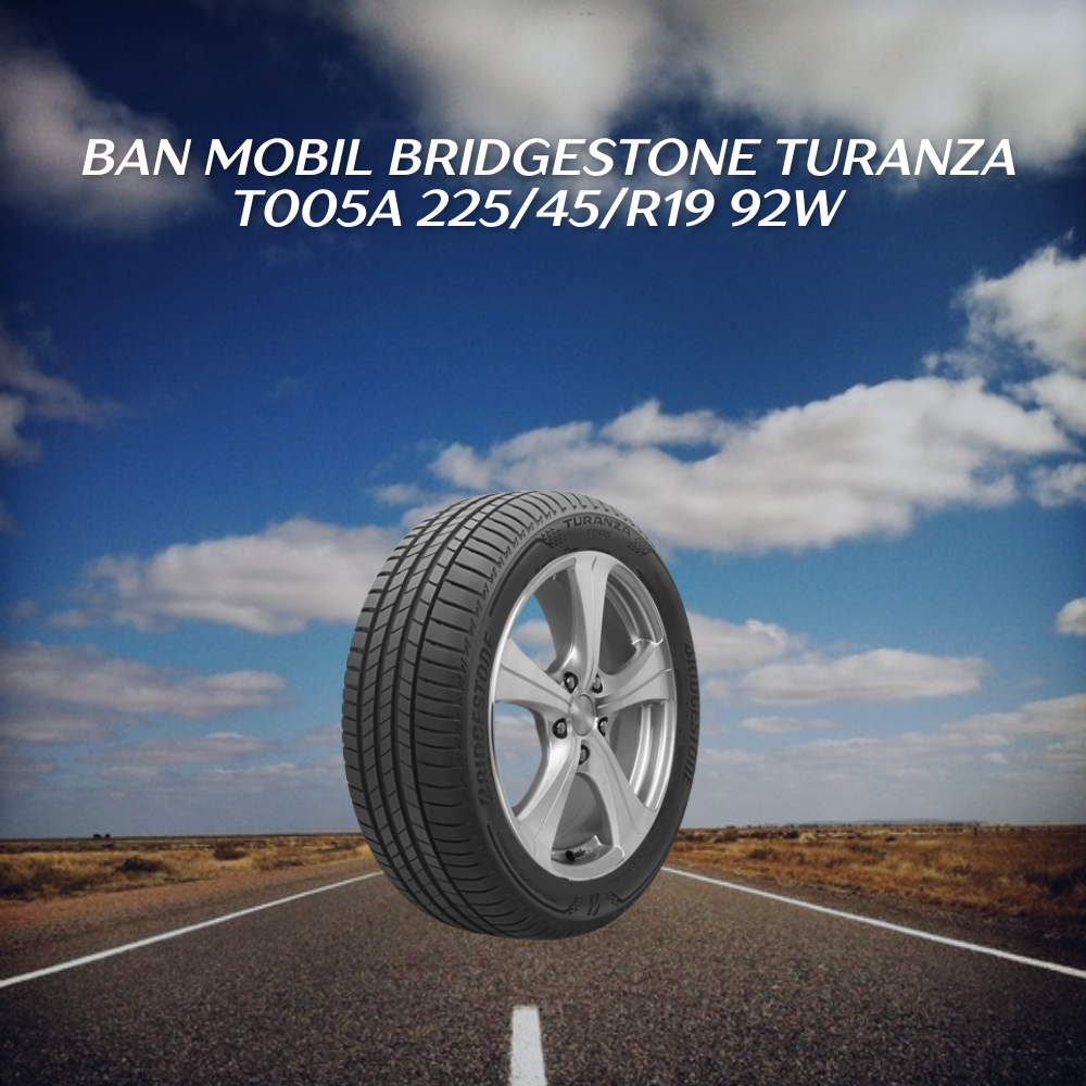 Bridgestone Turanza T005A 