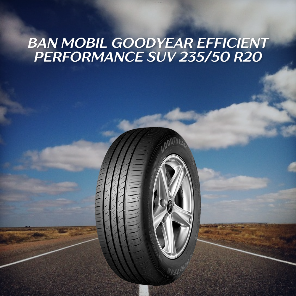 Ban mobil Goodyear Efficient Performance SUV