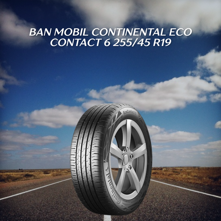Ban mobil CONTI ECO CONTACT 6 255/45 R19