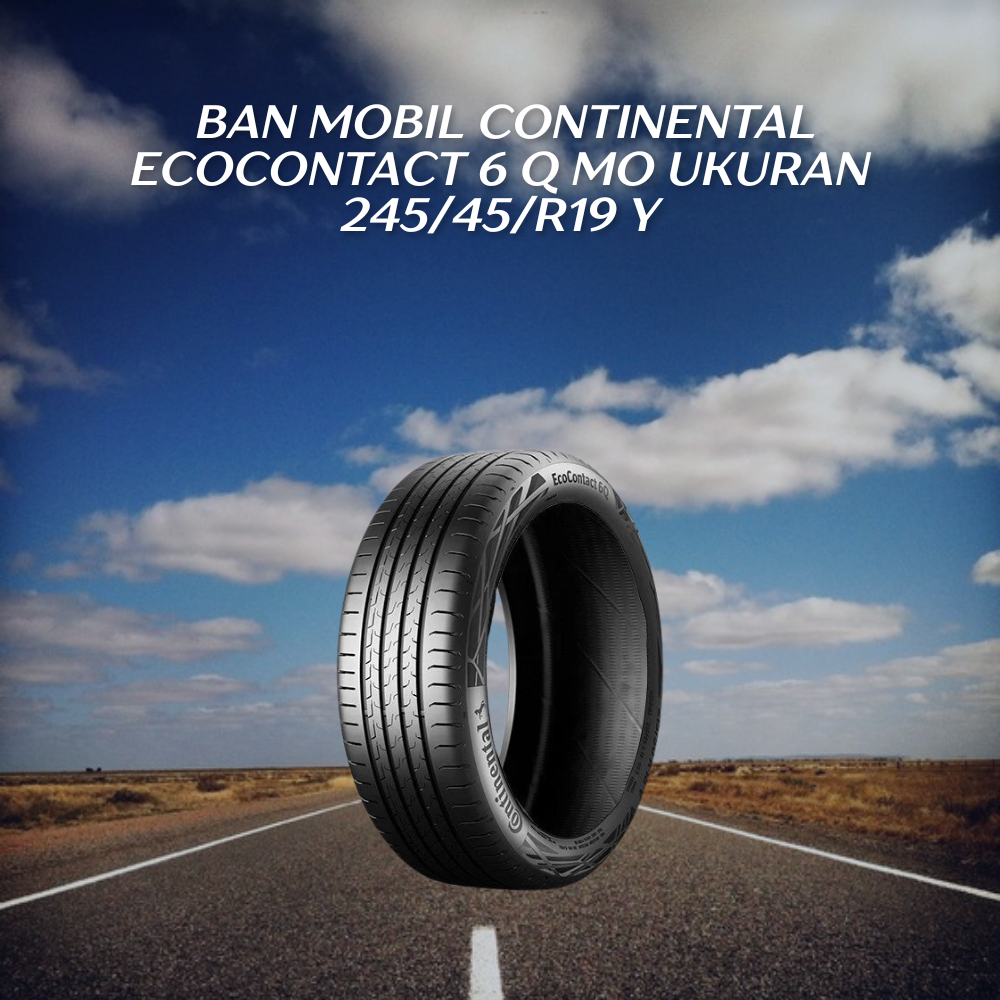Continental Ecocontact 6 Q Mo Ukuran 245/45/R19 Y