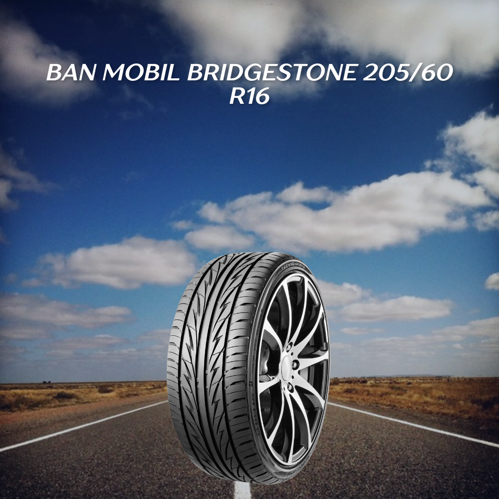 Ban mobil Bridgestone 205/60 R16