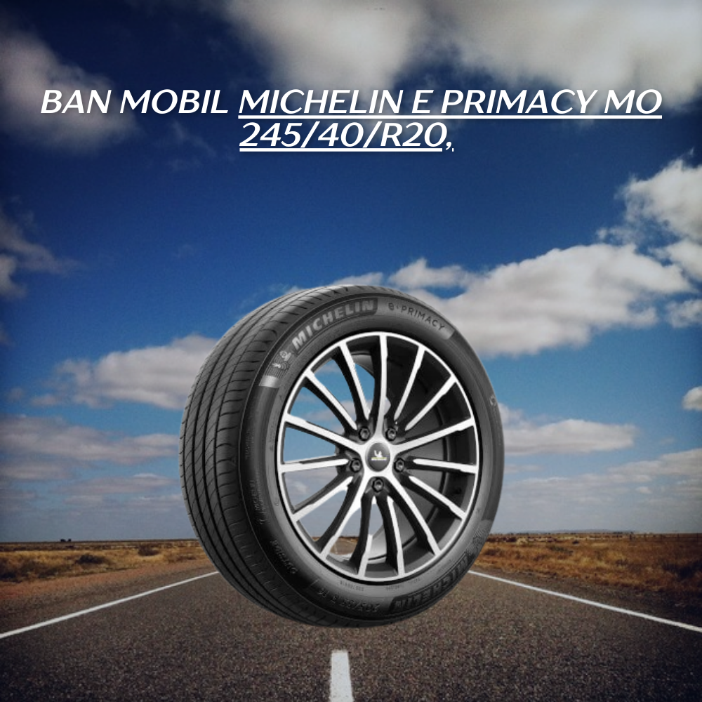  Michelin E Primacy MO 245/40/R20, 