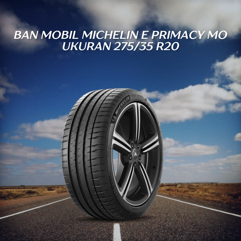 Michelin E Primacy Mo ukuran 275/35 R20