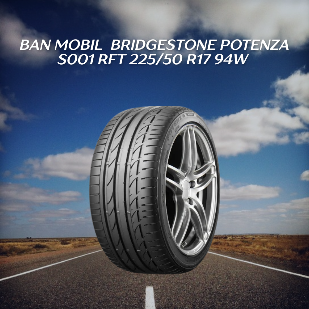 Bridgestone Potenza S001 RFT 225/50 R17 94W 
