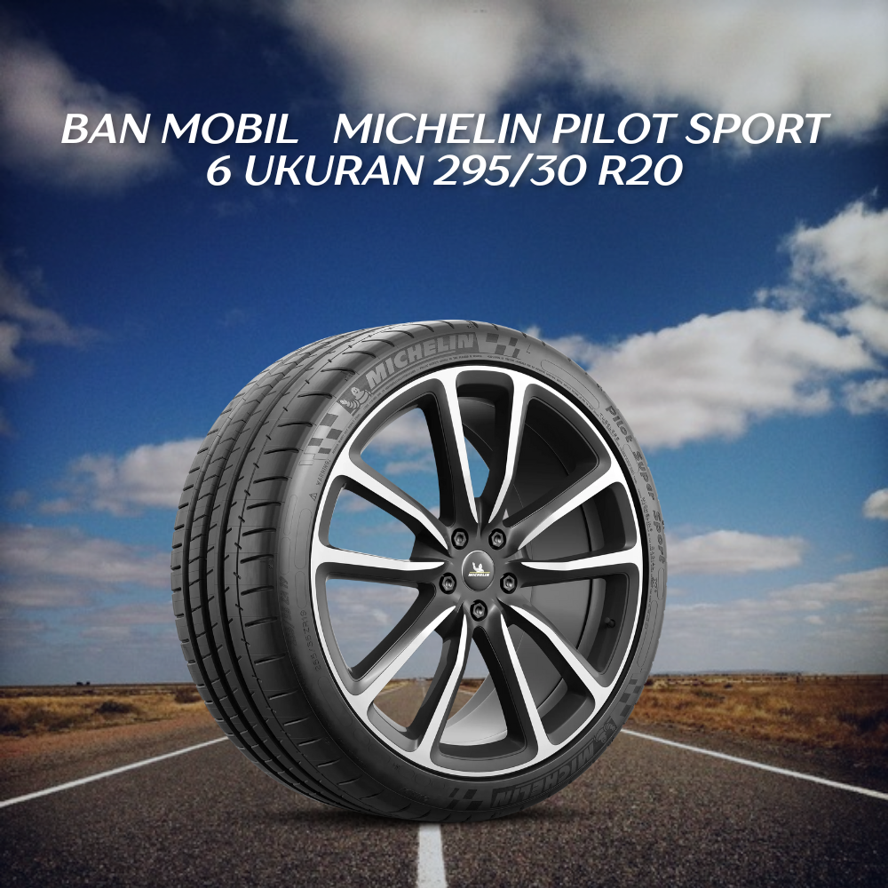  Michelin Pilot Sport 6 Ukuran 295/30 R20