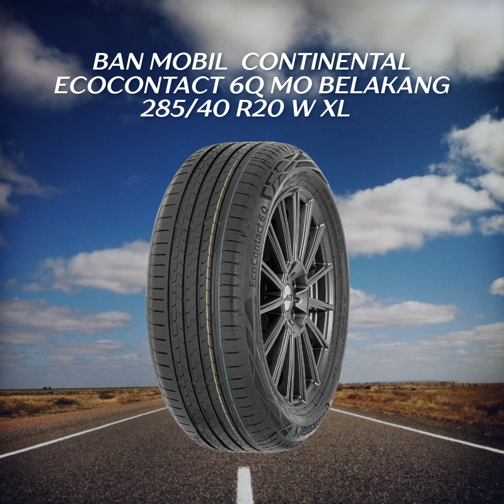  Continental EcoContact 6Q MO ukuran belakang 285/40 R20 W XL 