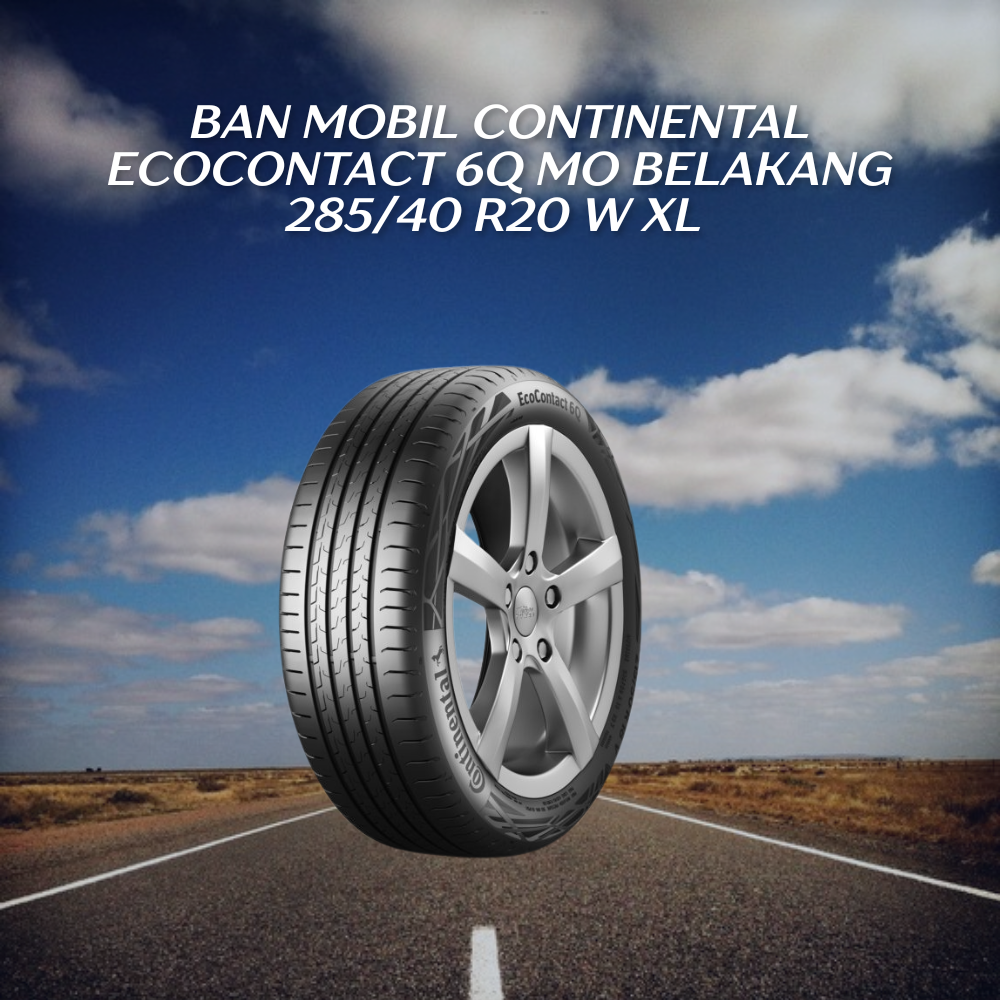 Continental EcoContact 6Q MO Belakang 285/40 R20 W XL 