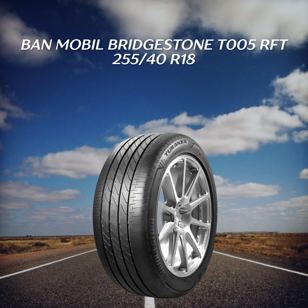 Ban mobil Bridgestone T005 RFT