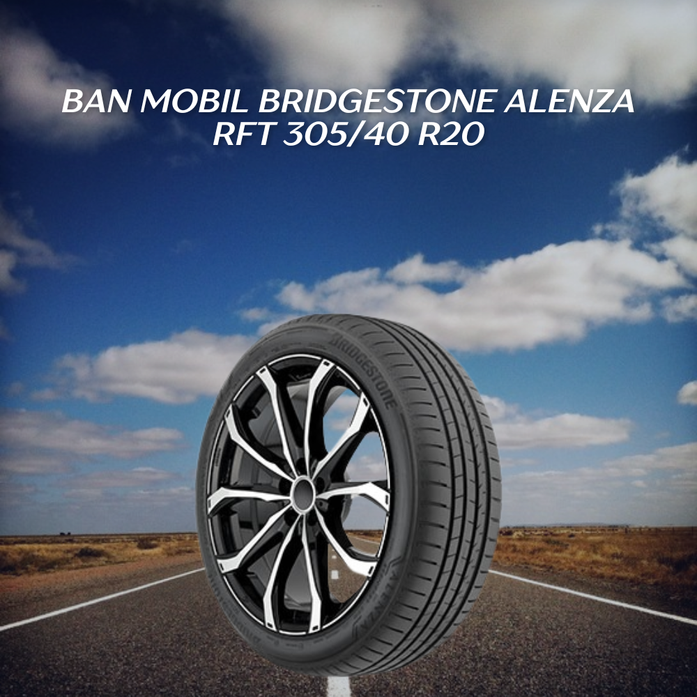 Ban Mobil Bridgestone Alenza RFT