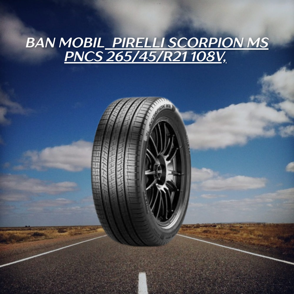  Pirelli Scorpion MS PNCS 265/45/R21 108V, 