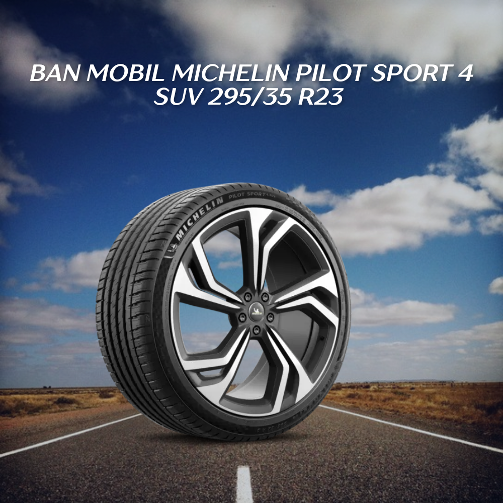 Ban Mobil Michelin Pilot Sport 4 SUV 295/35 R23 