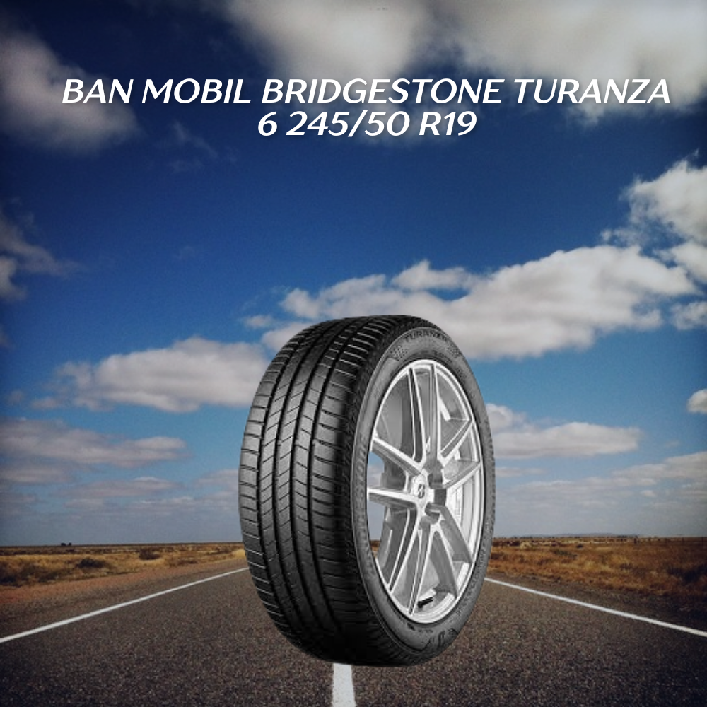 Ban mobil Bridgestone Turanza 6