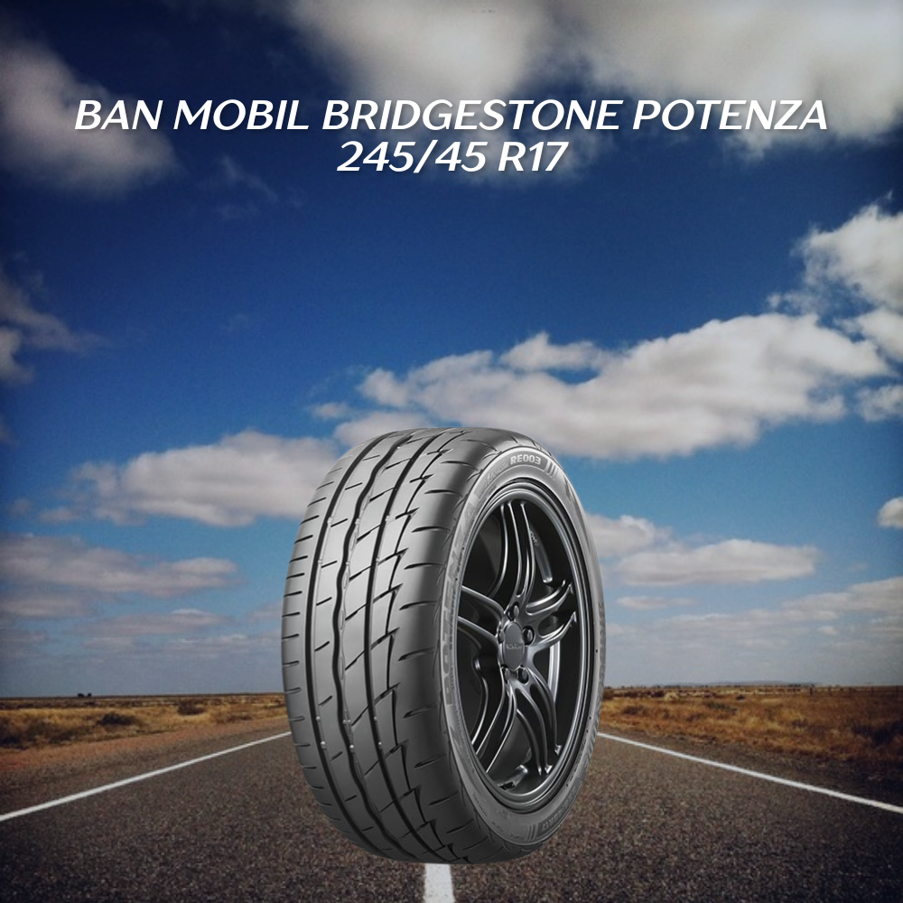 Ban mobil Bridgestone Potenza 245/45 R17