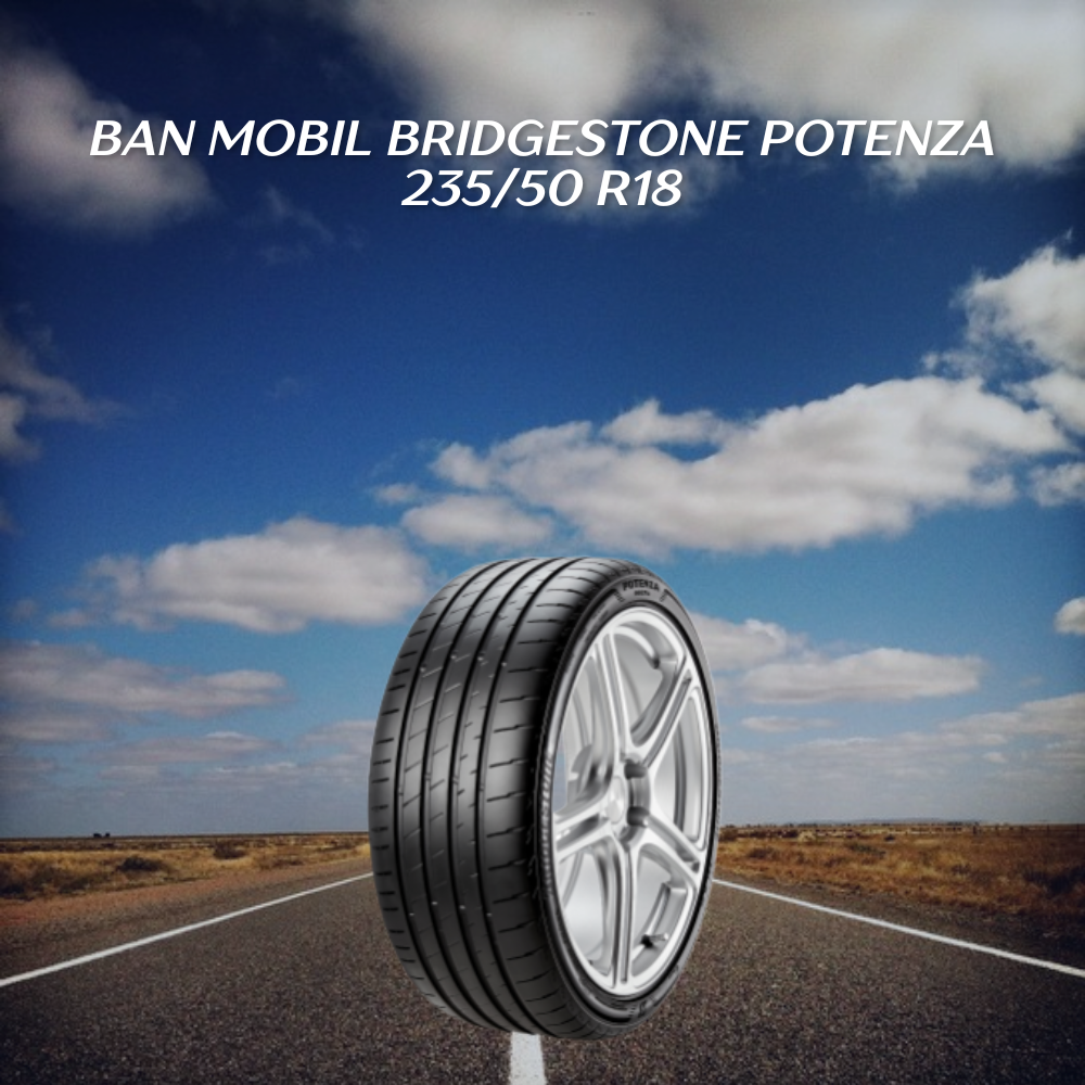 Ban mobil Bridgestone Potenza 235/50 R18