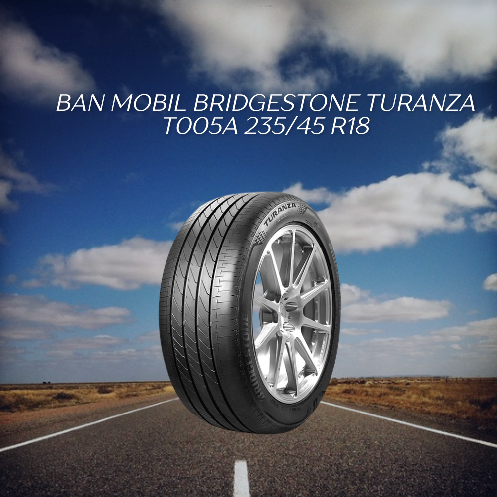 Bridgestone Turanza T005A 235/45 R18