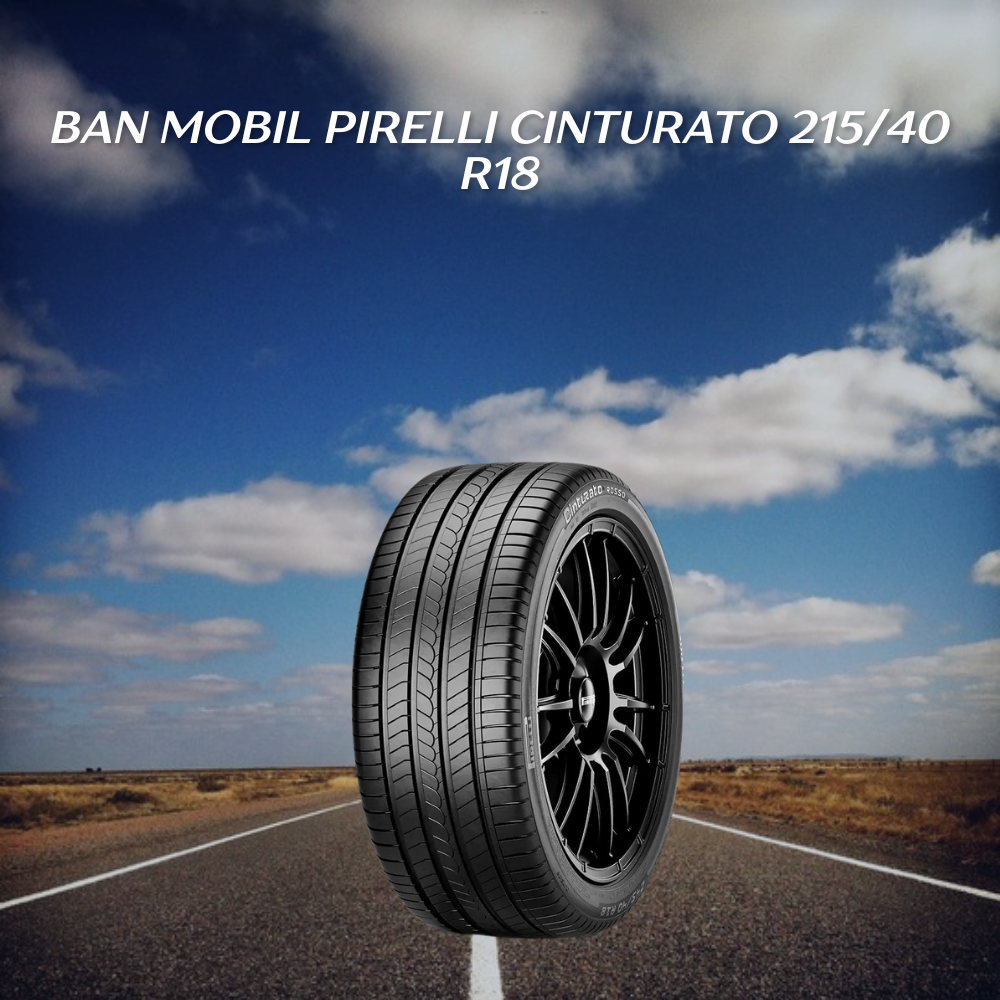 Ban mobil Pirelli Cinturato 215/40 R18