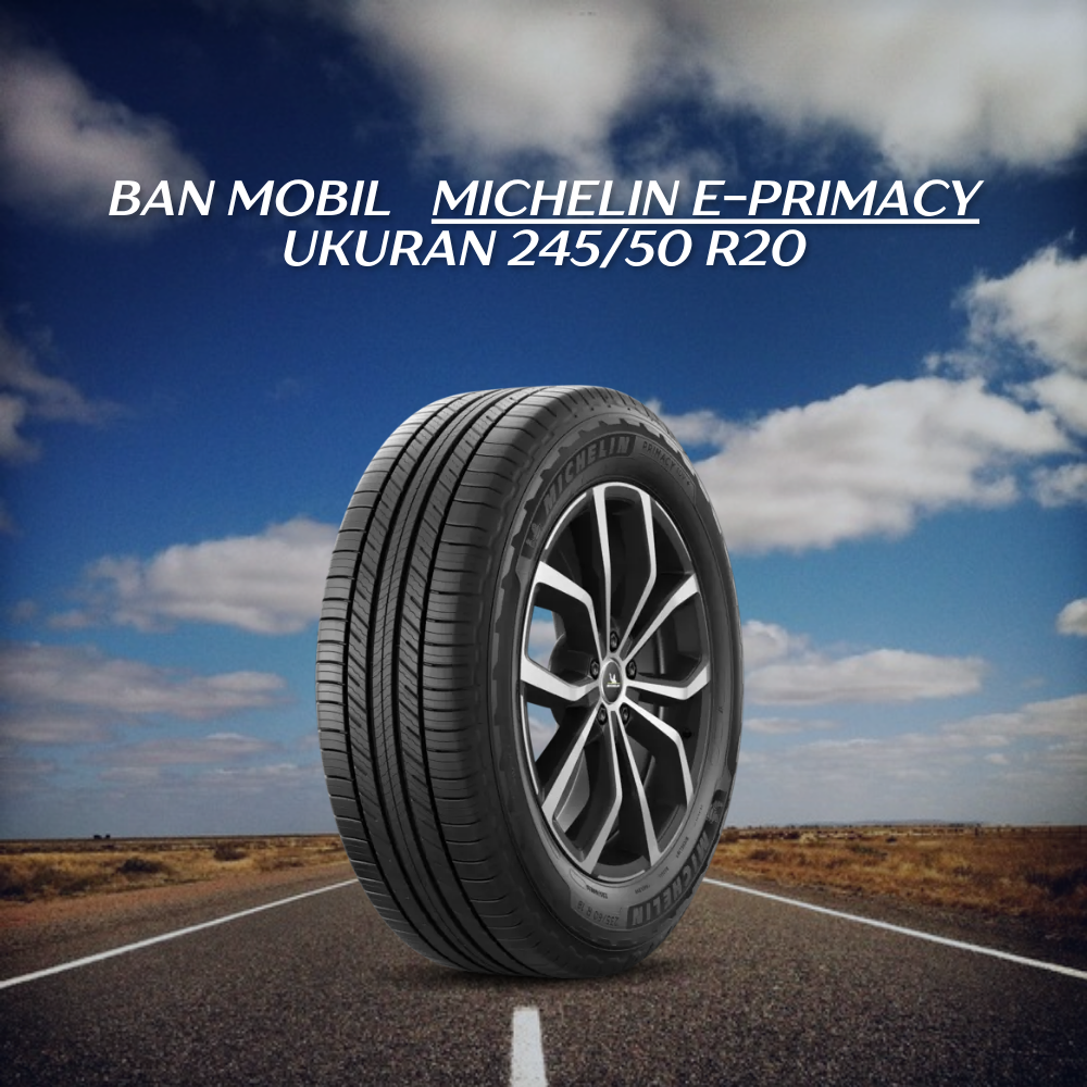 Michelin e-Primacy ukuran 245/50 R20