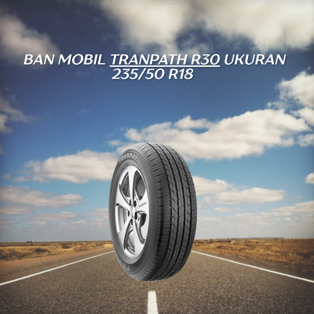  Tranpath R30 ukuran 235/50 R18 