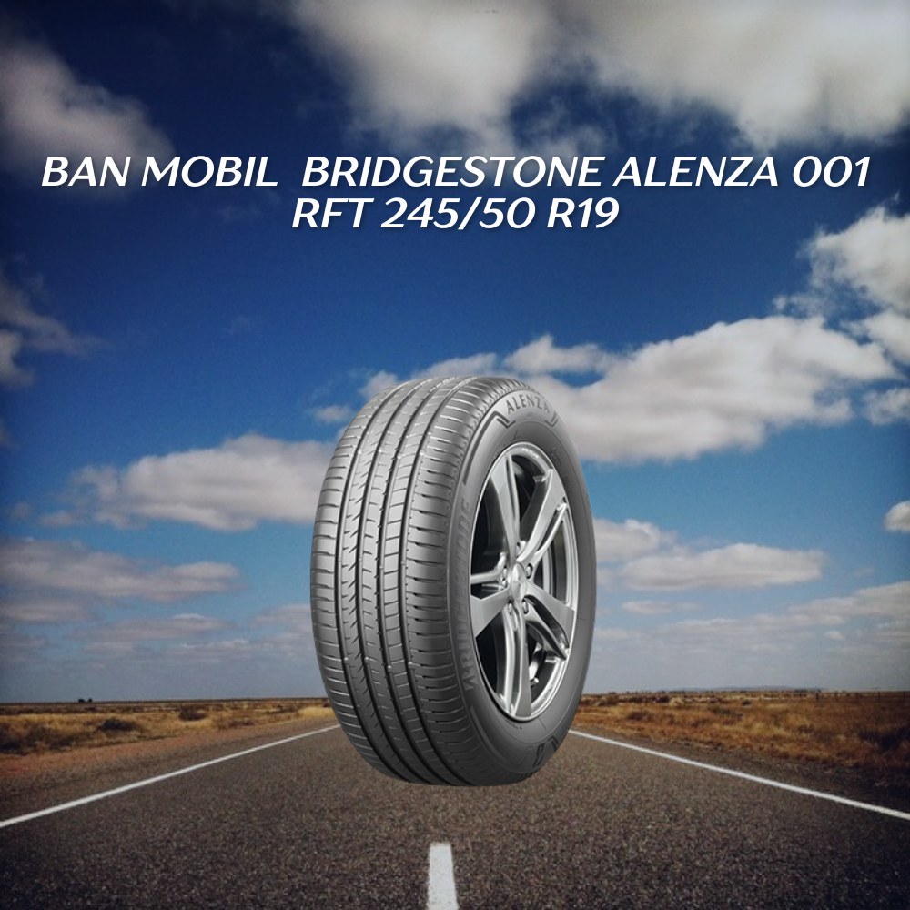  Bridgestone Alenza 001 RFT 245/50 R19 