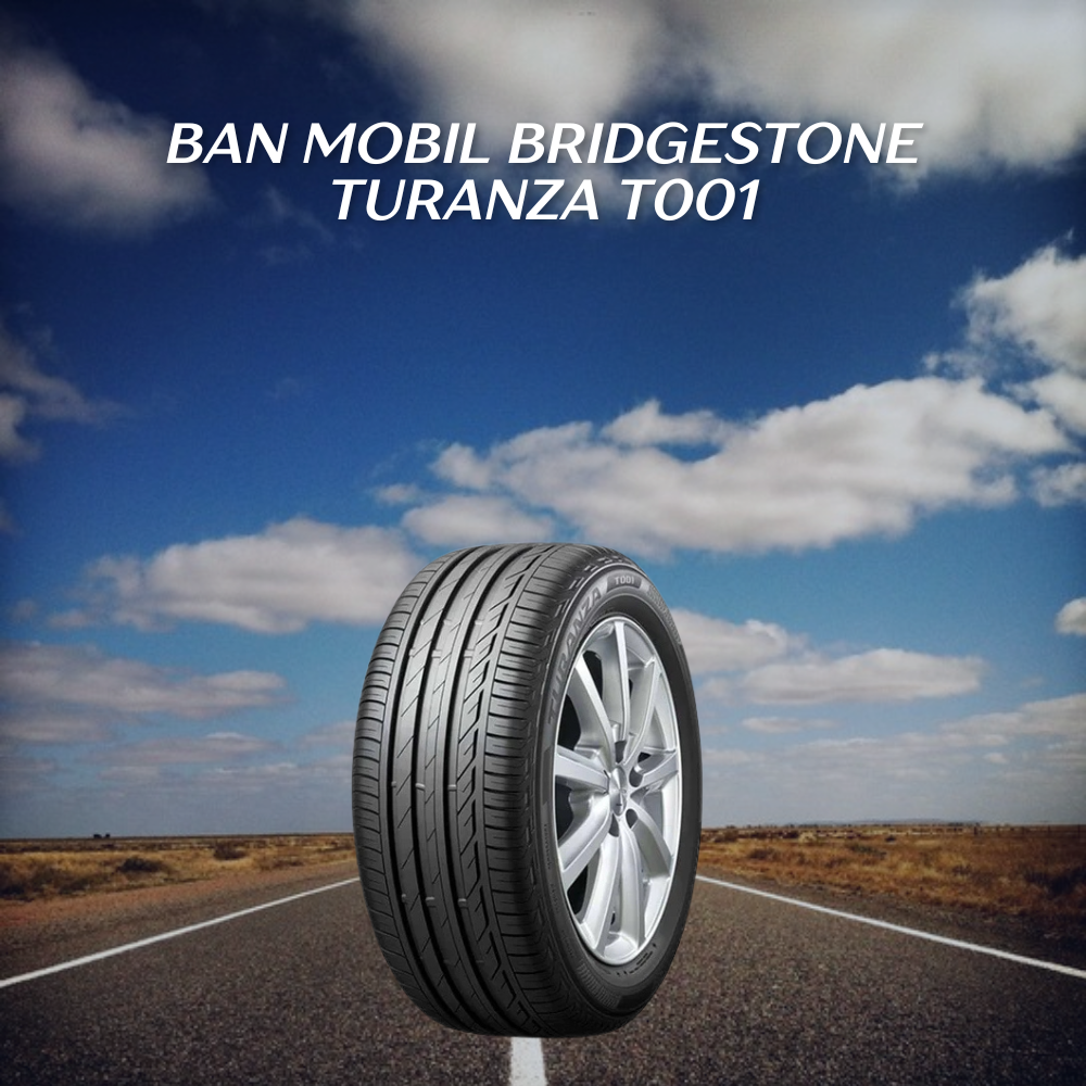 Ban mobil Bridgestone Turanza T001
