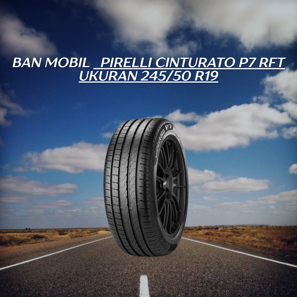 Pirelli Cinturato P7 RFT ukuran 245/50 R19