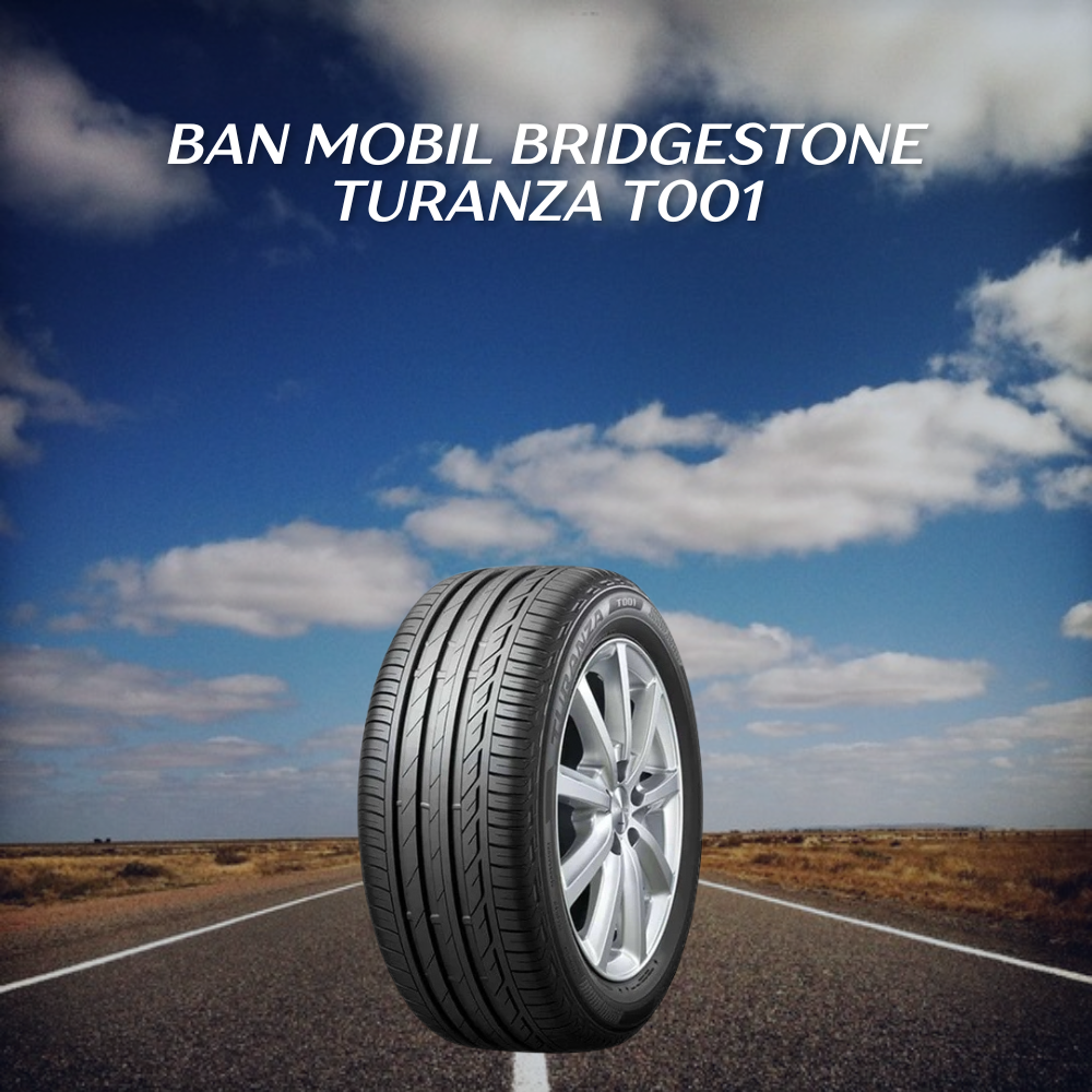 Ban mobil Bridgestone Turanza T001