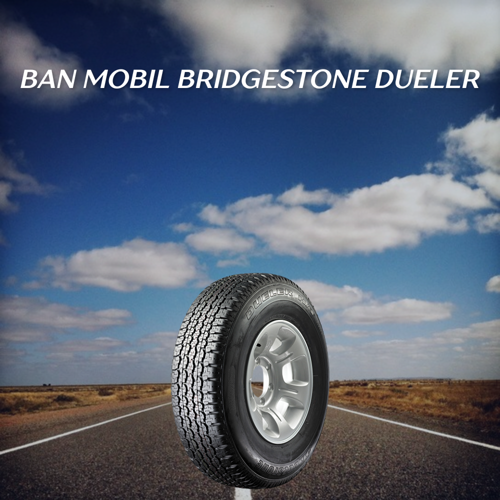 5 Rekomendasi Ban Mobil Bridgestone Dueler: Pilihan Terbaik untuk SUV dan Crossover