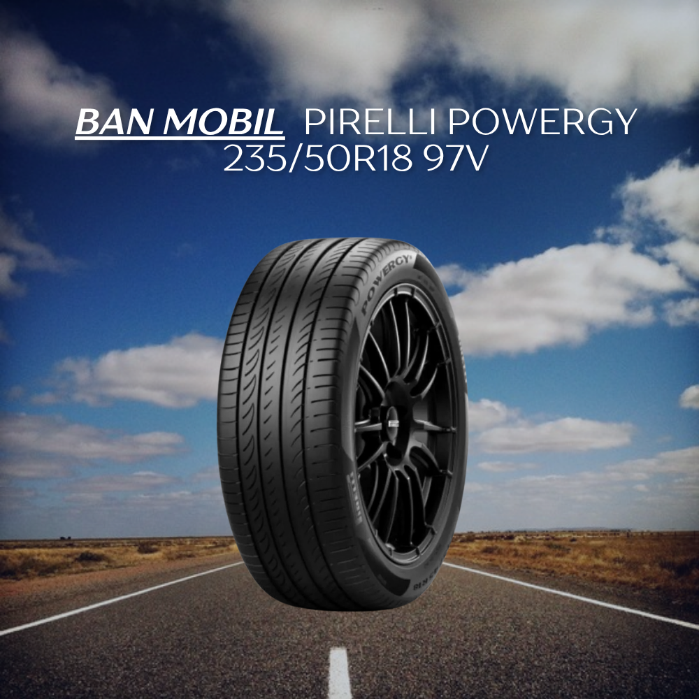 ban mobil Pirelli Powergy 235/50R18 97V